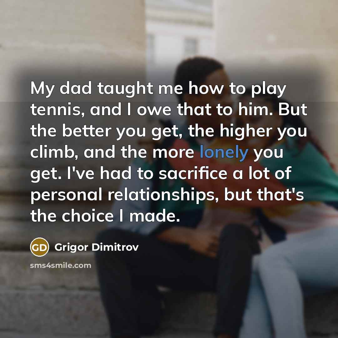“My dad taught me how to play tennis, and I…” quote by Grigor Dimitrov