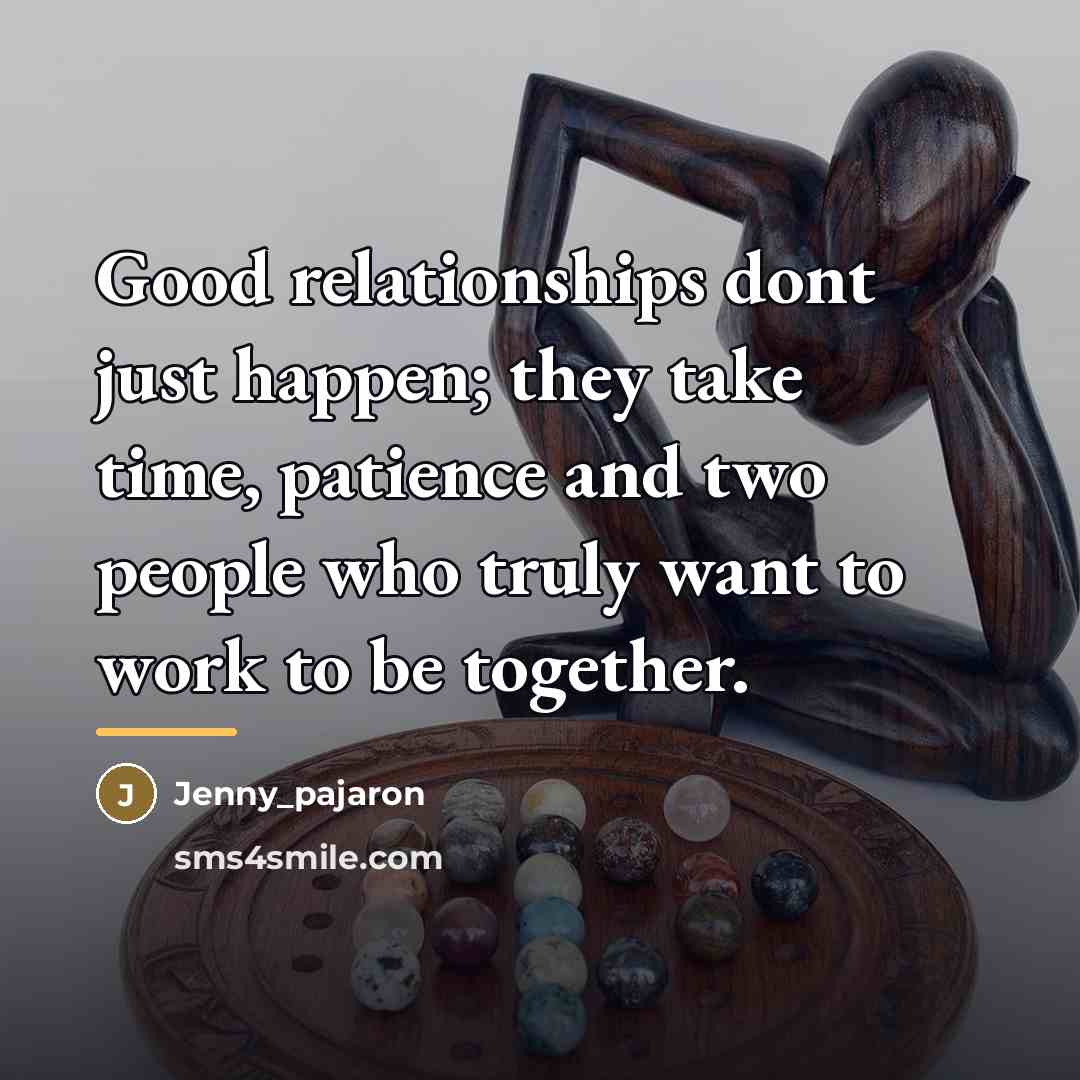 “Good relationships dont just happen; they take time, patience and…” quote by Jenny_pajaron
