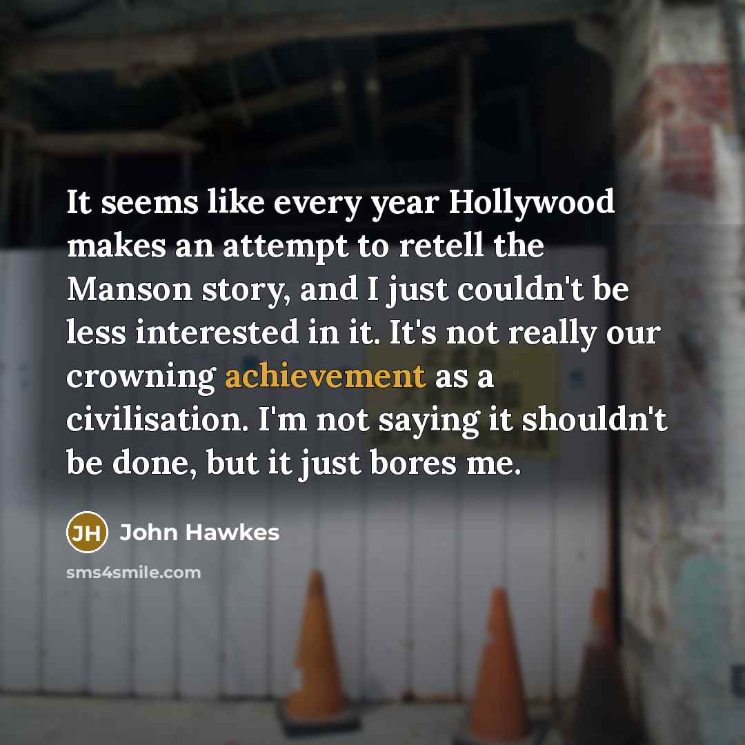 “It seems like every year Hollywood makes an attempt to…” quote by John Hawkes