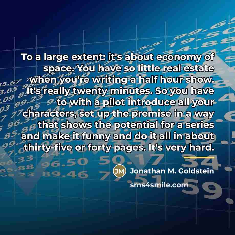 “To a large extent: it's about economy of space. You…” quote by Jonathan M. Goldstein