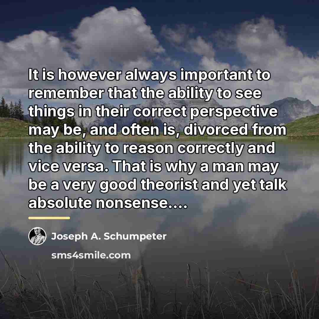 “It is however always important to remember that the ability…” quote by Joseph A. Schumpeter