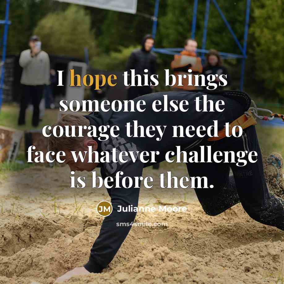 “I hope this brings someone else the courage they need…” quote by Julianne Moore