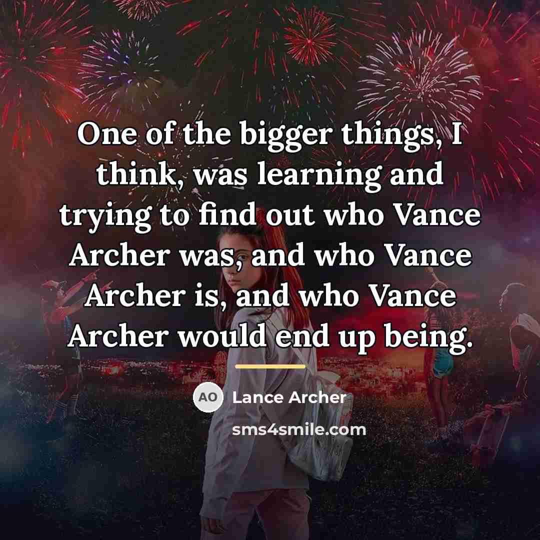 “One of the bigger things, I think, was learning and…” quote by Lance Archer