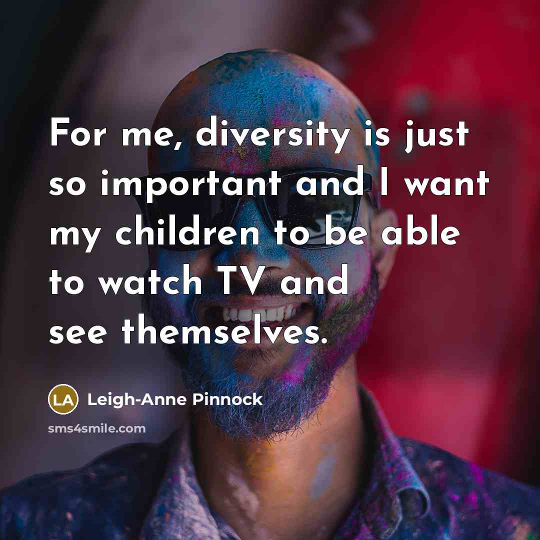 “For me, diversity is just so important and I want…” quote by Leigh-Anne Pinnock