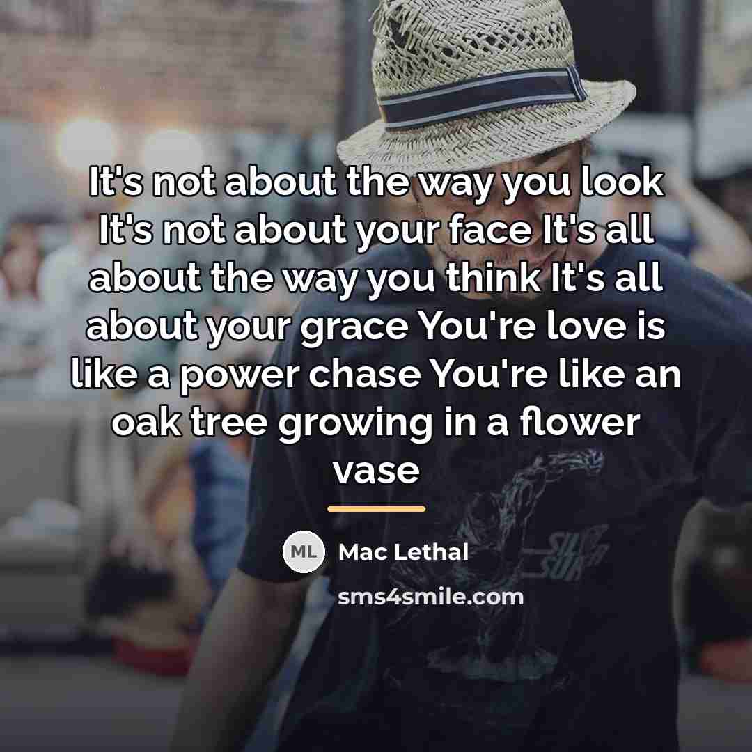 “It's not about the way you look It's not about…” quote by Mac Lethal