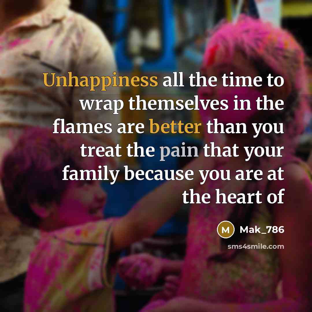 “Unhappiness all the time to wrap themselves in the flames…” quote by Mak_786