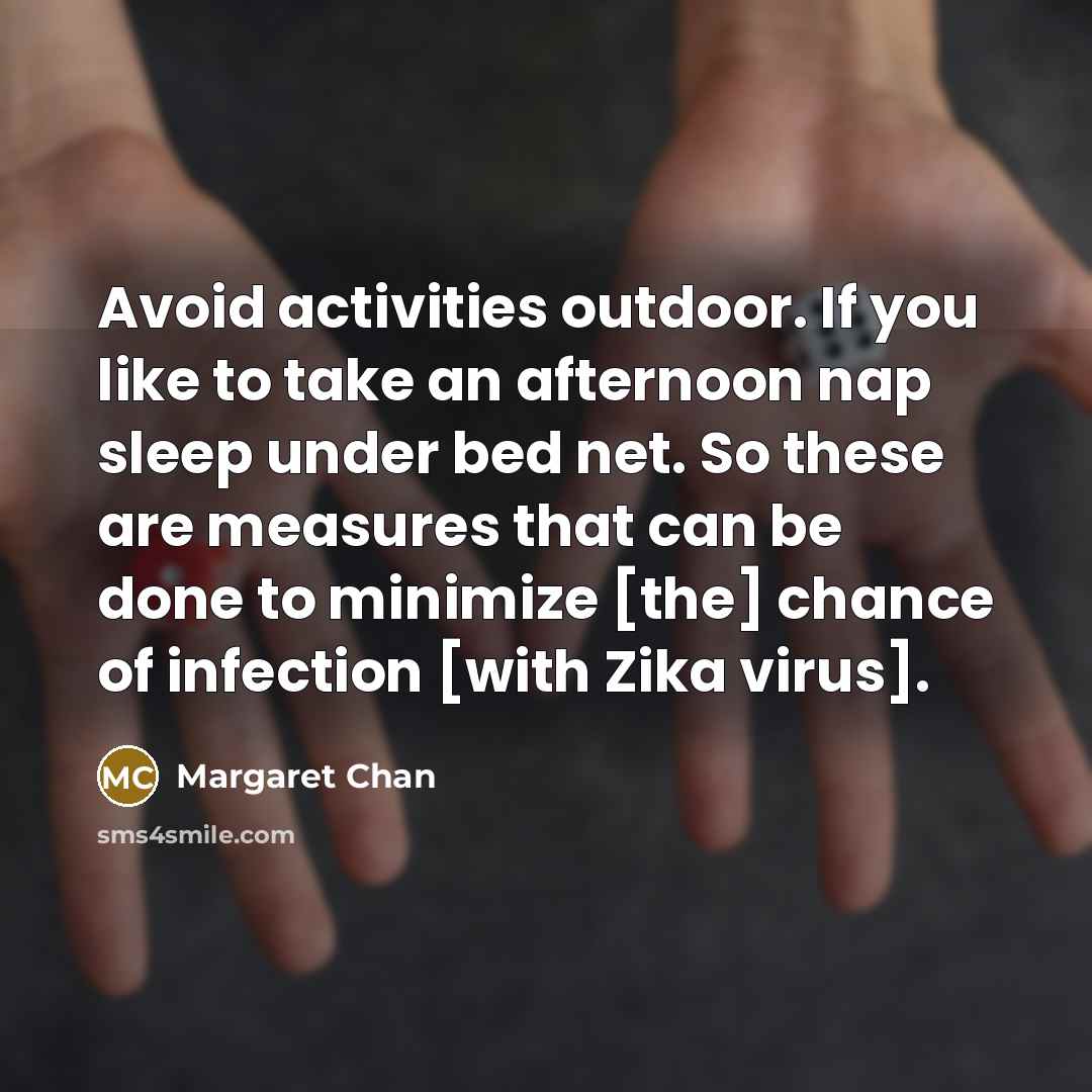 “Avoid activities outdoor. If you like to take an afternoon…” quote by Margaret Chan