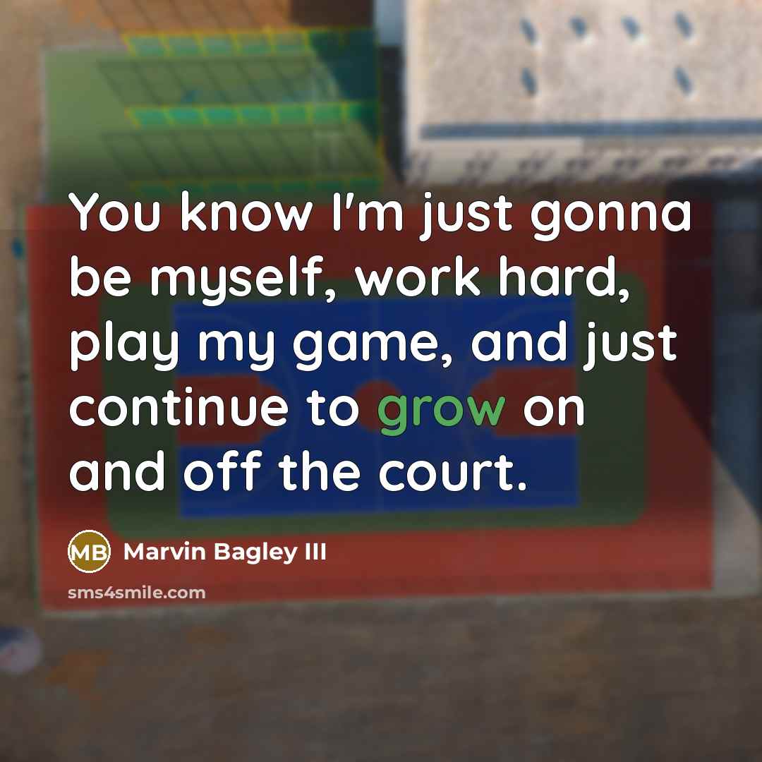 “You know I'm just gonna be myself, work hard, play…” quote by Marvin Bagley III