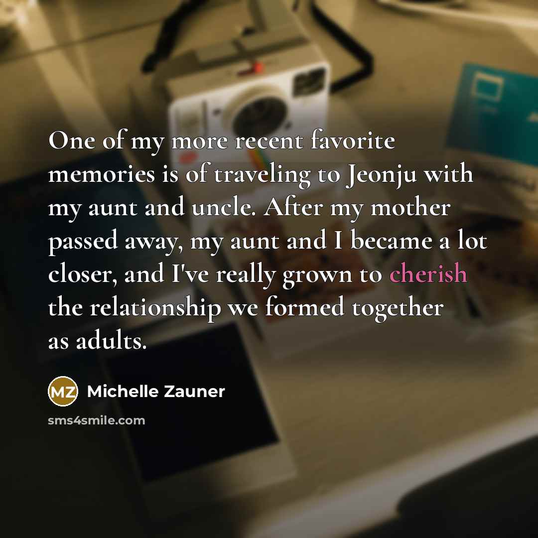 “One of my more recent favorite memories is of traveling…” quote by Michelle Zauner