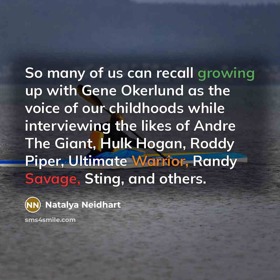 “So many of us can recall growing up with Gene…” quote by Natalya Neidhart