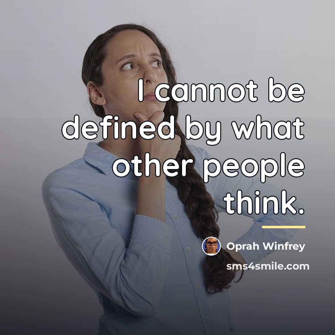 “I cannot be defined by what other people think.…” quote by Oprah Winfrey
