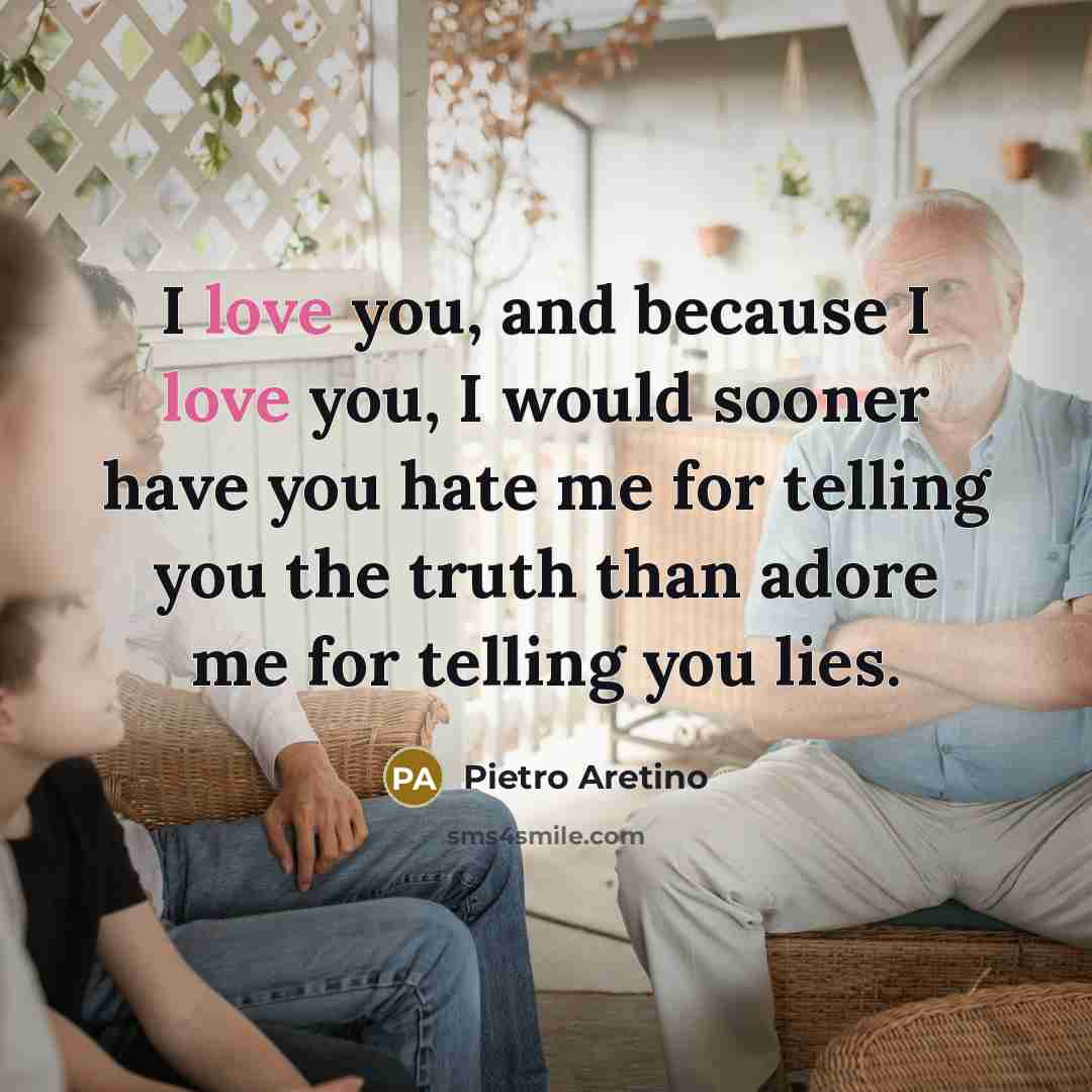 “I love you, and because I love you, I would…” quote by Pietro Aretino
