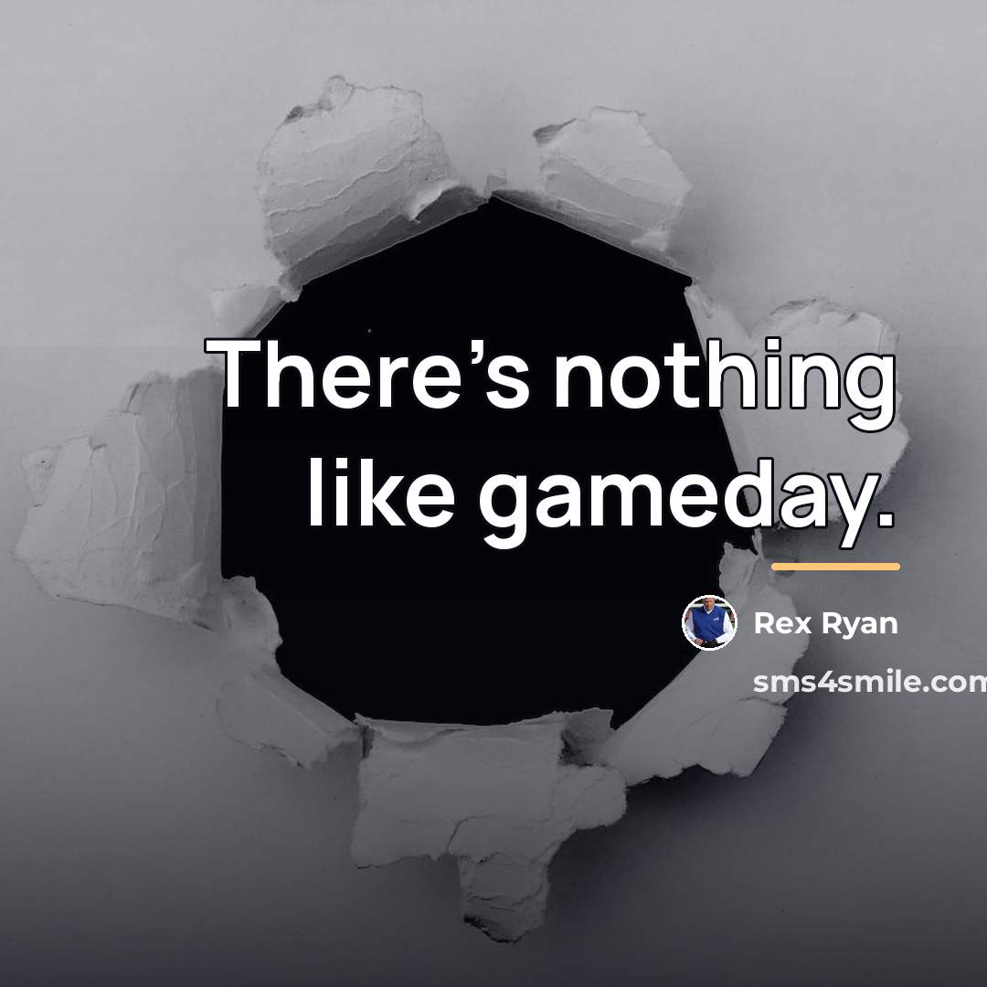 “There's nothing like gameday.…” quote by Rex Ryan