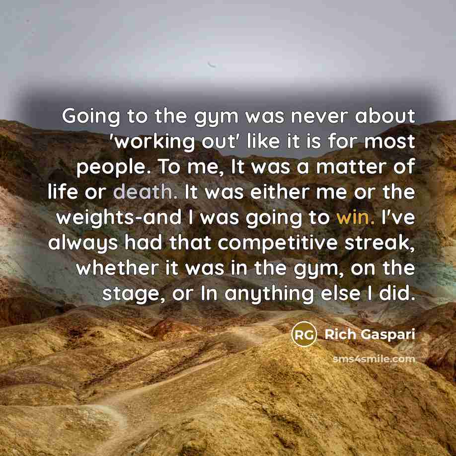 “Going to the gym was never about 'working out' like…” quote by Rich Gaspari