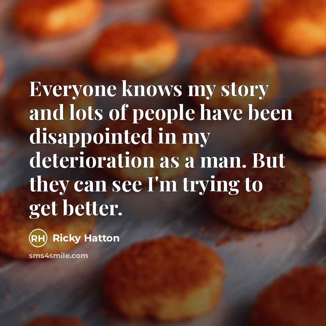 “Everyone knows my story and lots of people have been…” quote by Ricky Hatton