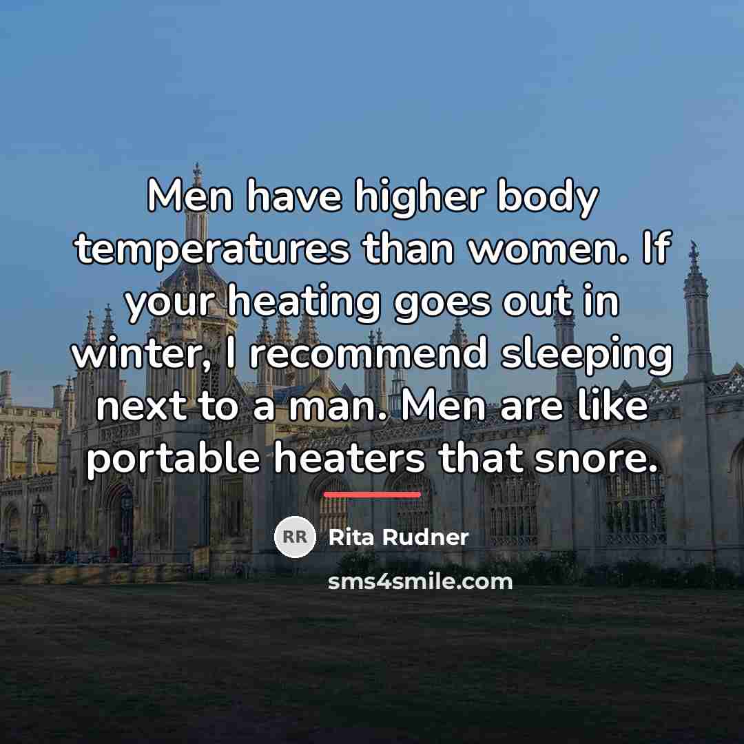 “Men have higher body temperatures than women. If your heating…” quote by Rita Rudner