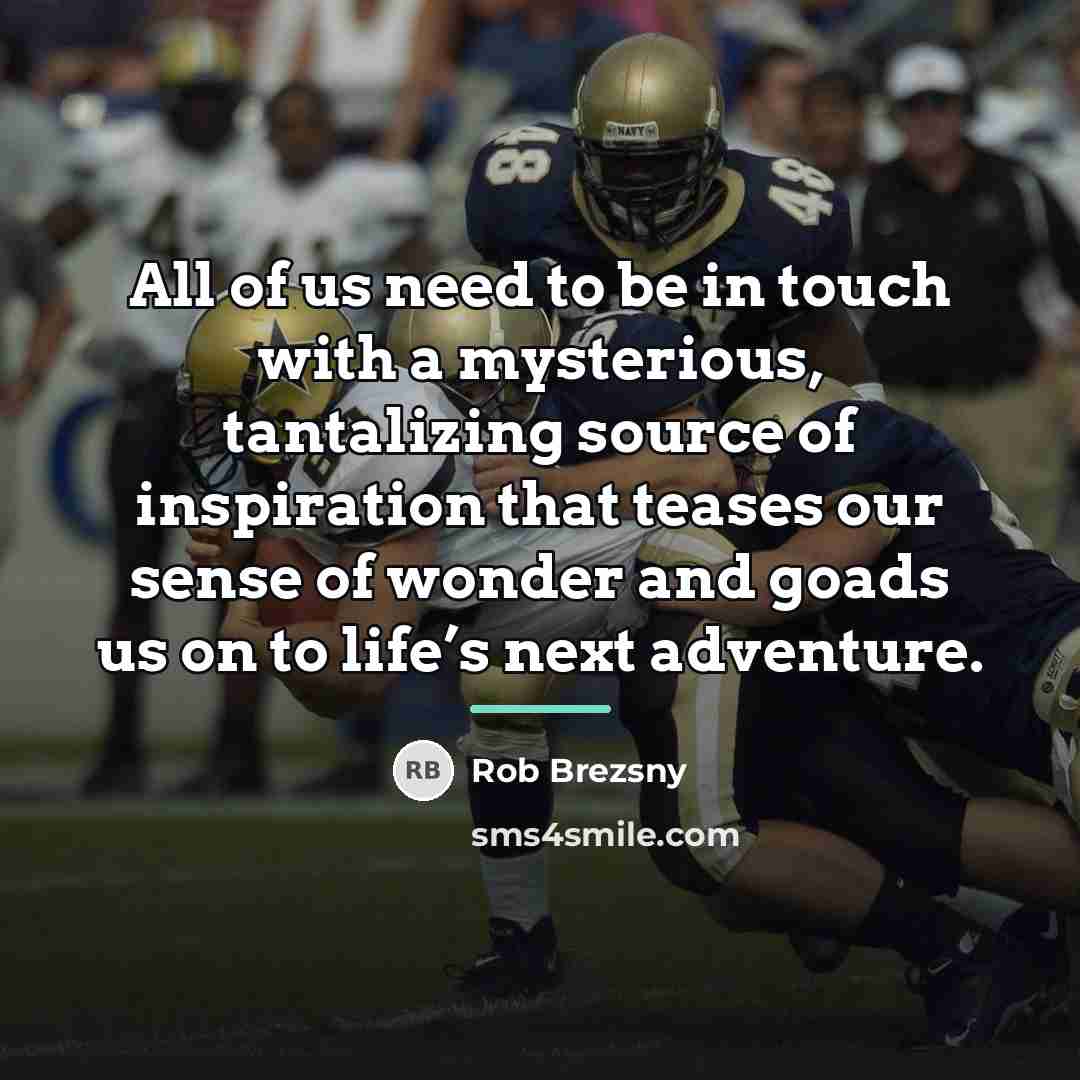 “All of us need to be in touch with a…” quote by Rob Brezsny
