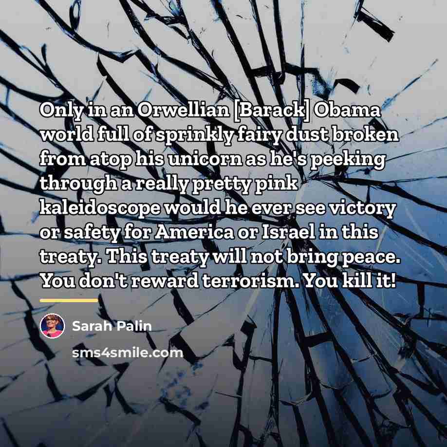 “Only in an Orwellian [Barack] Obama world full of sprinkly…” quote by Sarah Palin