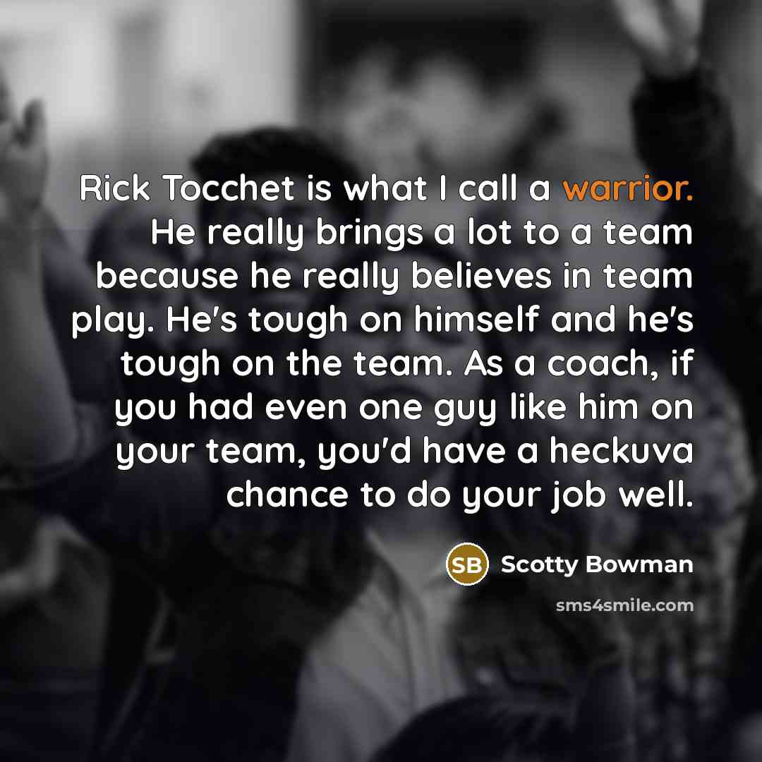 “Rick Tocchet is what I call a warrior. He really…” quote by Scotty Bowman
