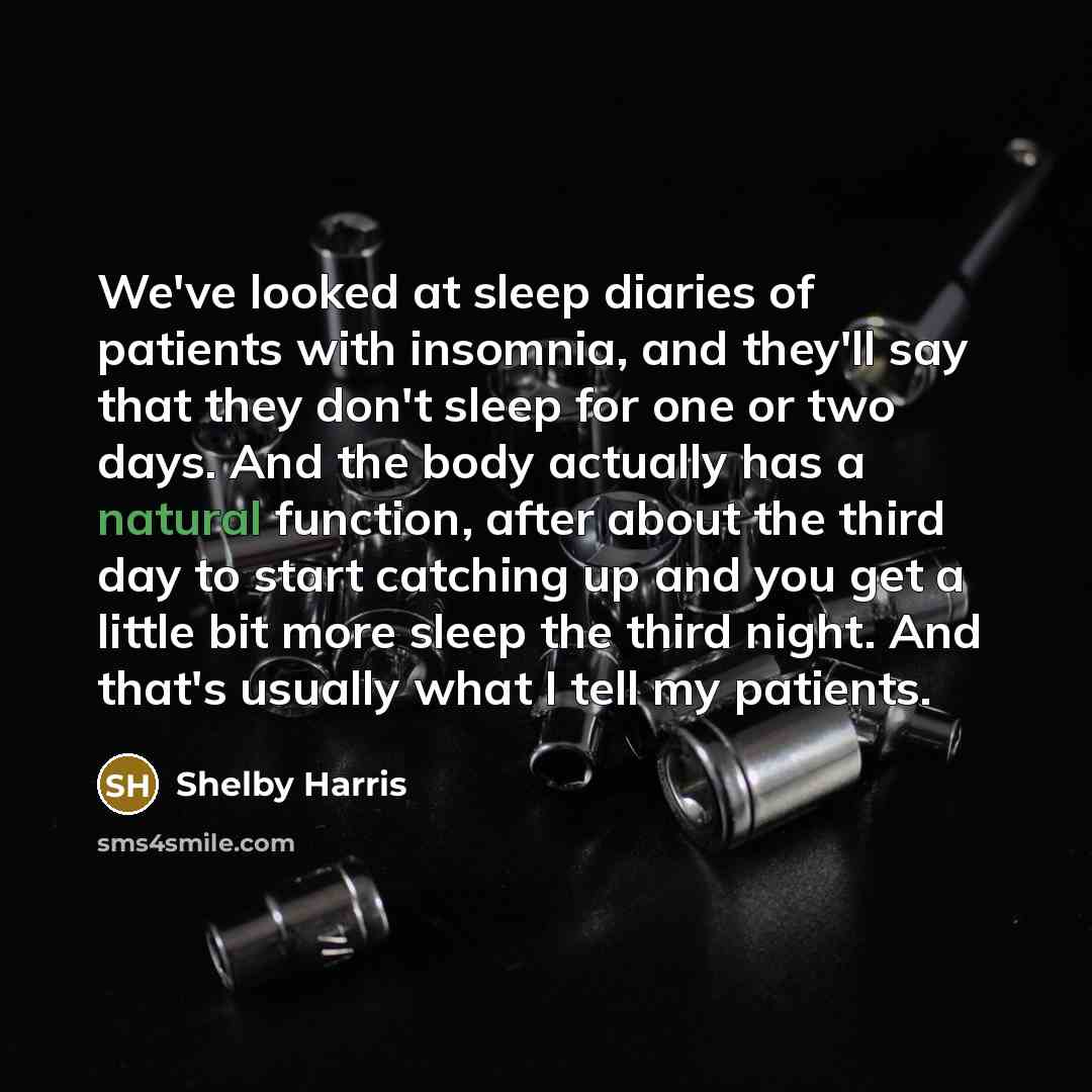 “We've looked at sleep diaries of patients with insomnia, and…” quote by Shelby Harris