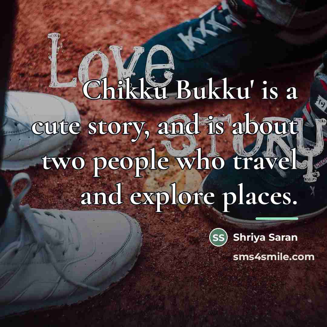 “Chikku Bukku' is a cute story, and is about two…” quote by Shriya Saran