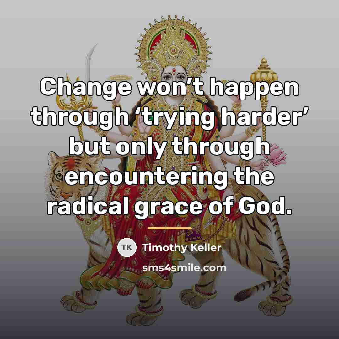 “Change won’t happen through ‘trying harder’ but only through encountering…” quote by Timothy Keller