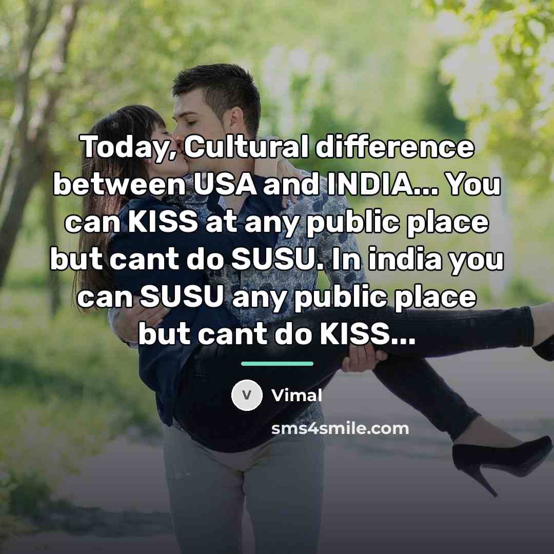 “Today, Cultural difference between USA and INDIA... You can KISS…” quote by Vimal