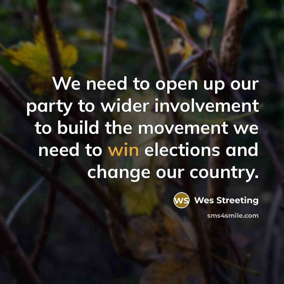 “We need to open up our party to wider involvement…” quote by Wes Streeting