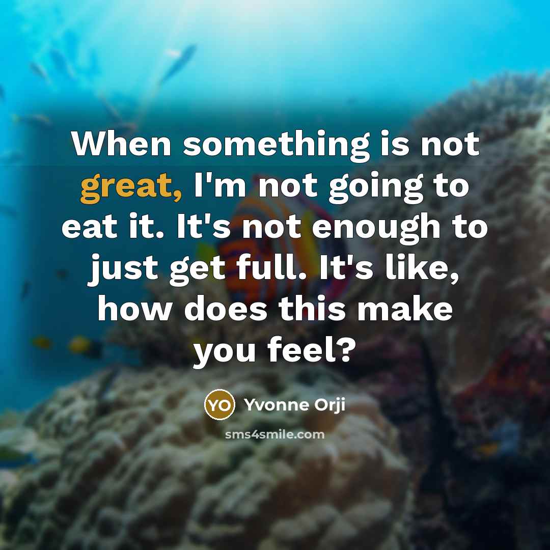 “When something is not great, I'm not going to eat…” quote by Yvonne Orji