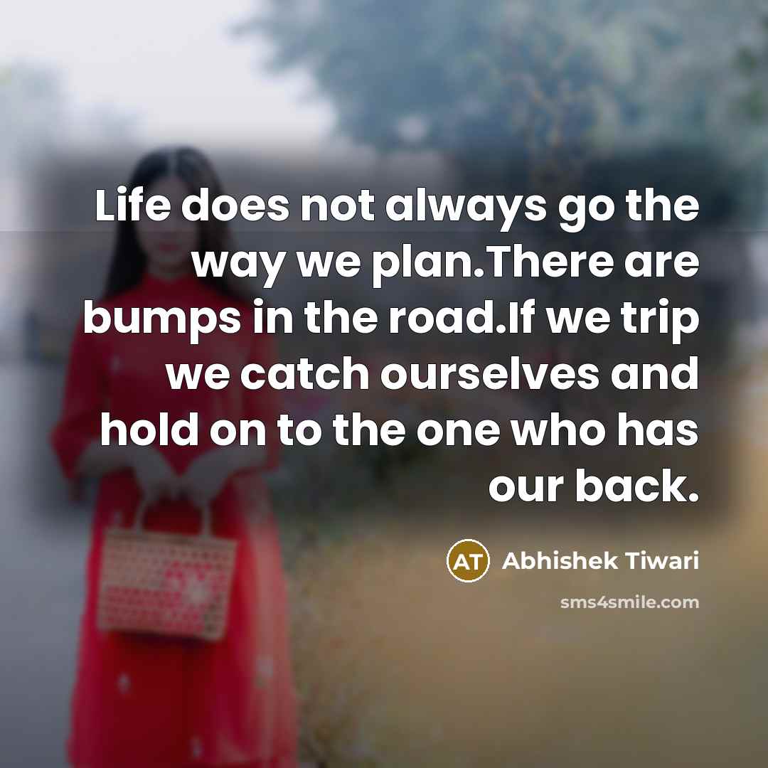 “Life does not always go the way we plan.There are…” quote by Abhishek Tiwari