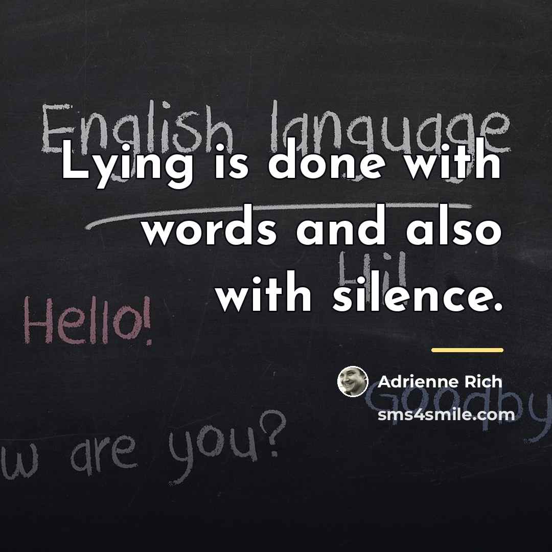 “Lying is done with words and also with silence.…” quote by Adrienne Rich