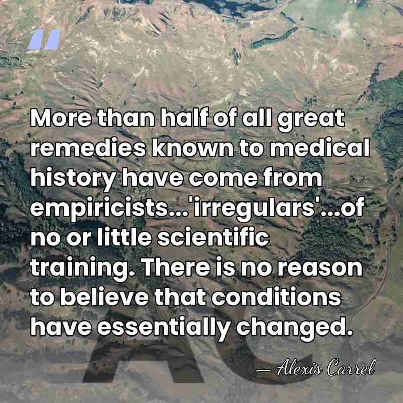 More than half of all great remedies known to medical history have&hellip; - Alexis Carrel
