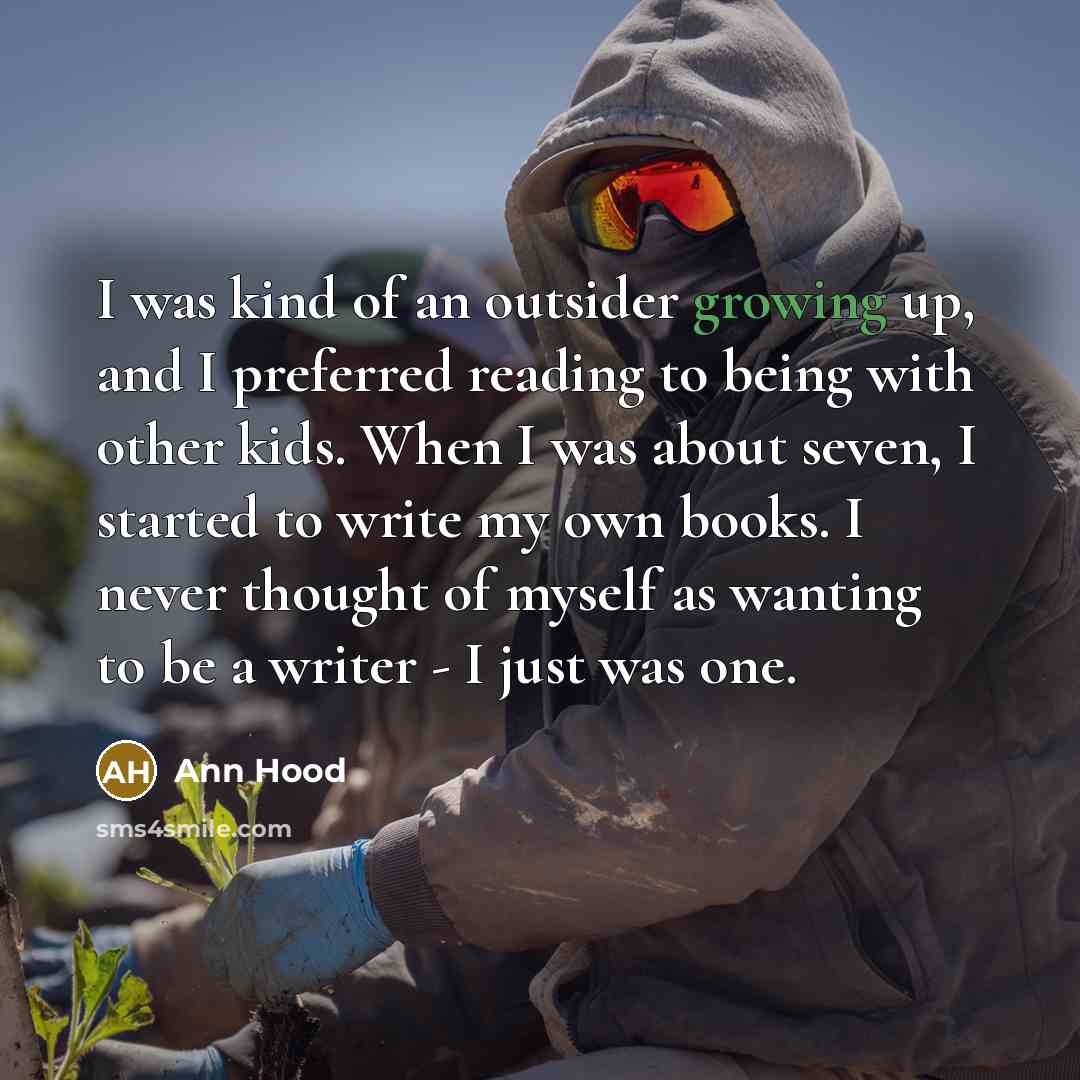 “I was kind of an outsider growing up, and I…” quote by Ann Hood