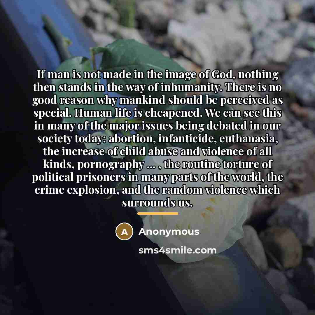 “If man is not made in the image of God,…” quote by Anonymous