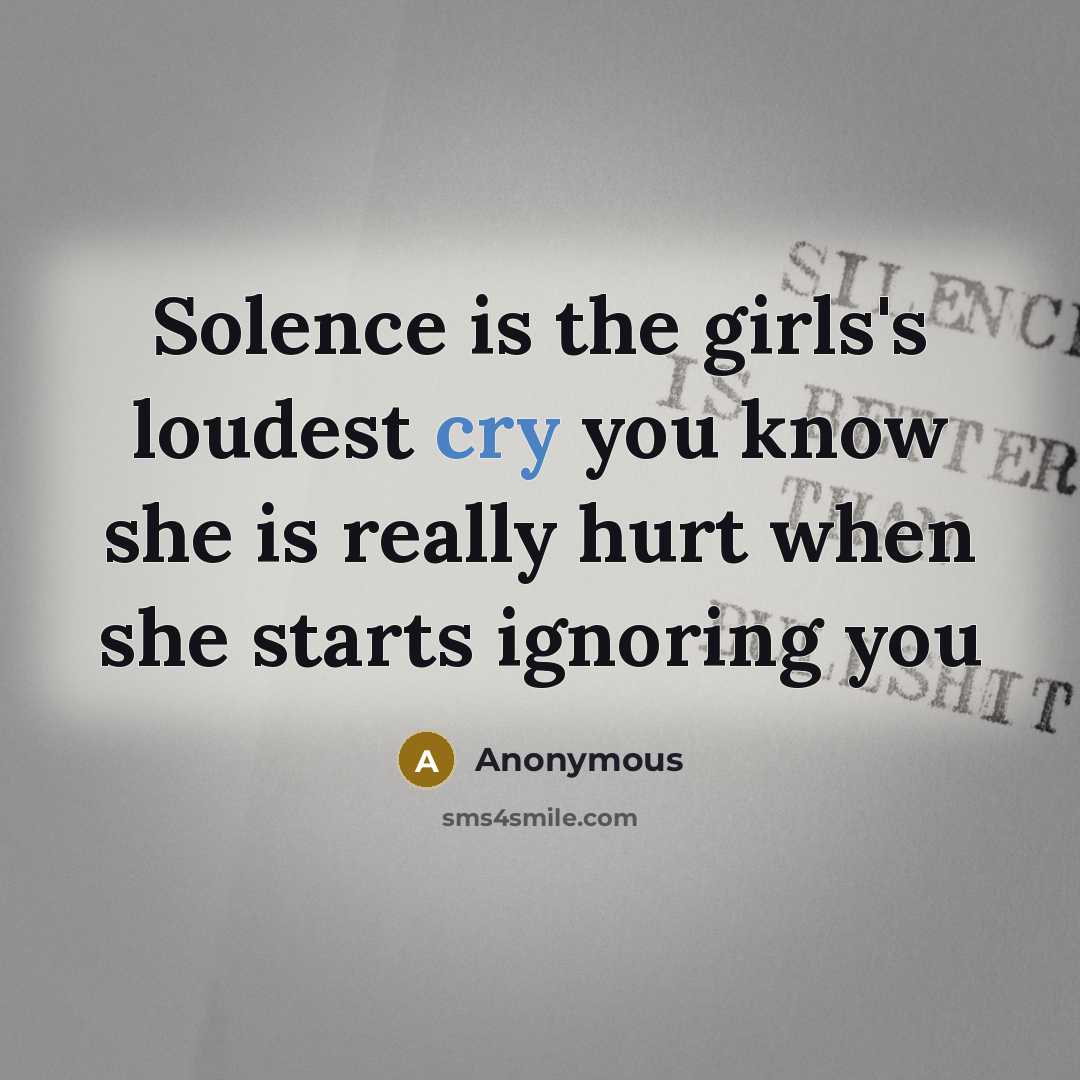 “Solence is the girls's loudest cry you know she is…” quote by Anonymous