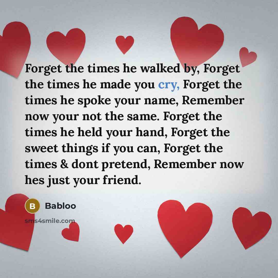 “Forget the times he walked by, Forget the times he…” quote by Babloo