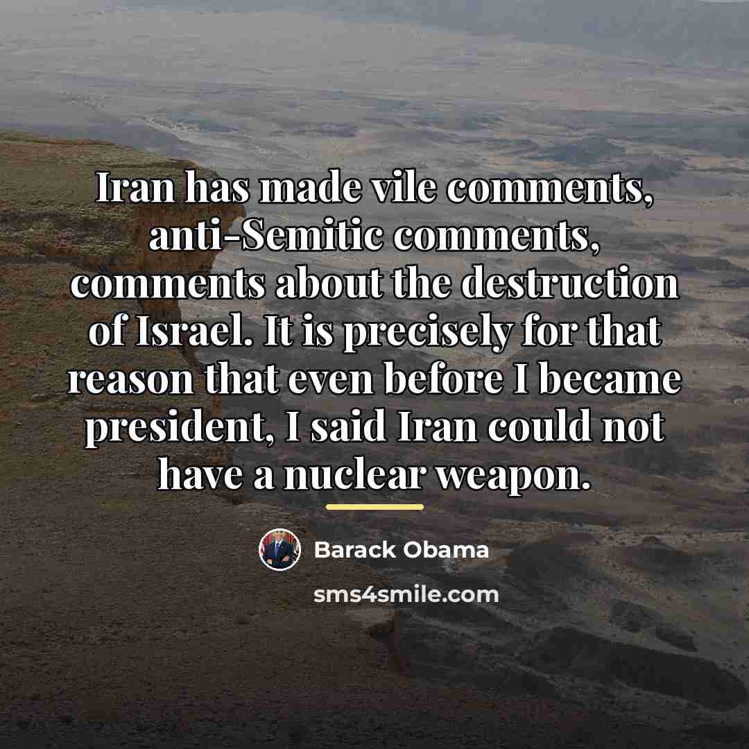 “Iran has made vile comments, anti-Semitic comments, comments about the…” quote by Barack Obama