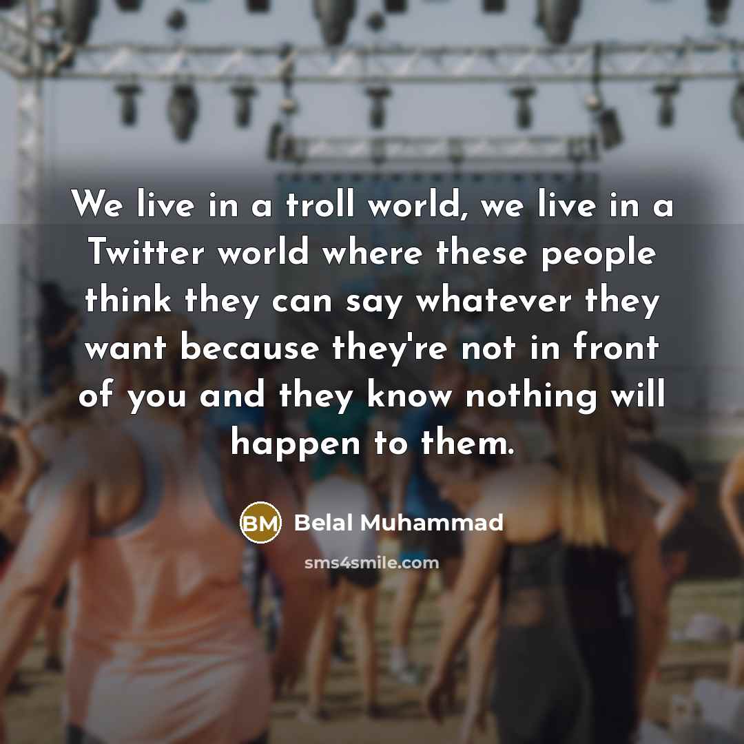 “We live in a troll world, we live in a…” quote by Belal Muhammad