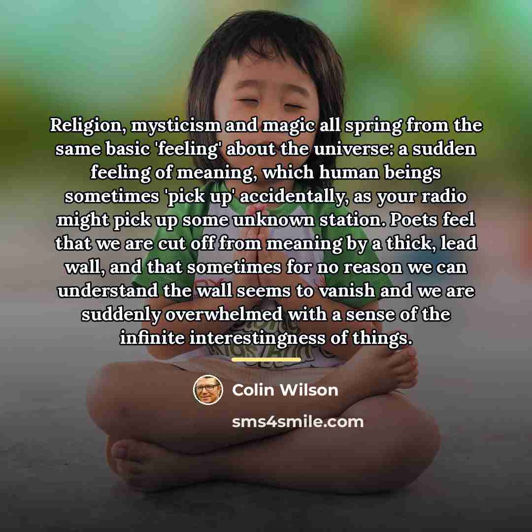 “Religion, mysticism and magic all spring from the same basic…” quote by Colin Wilson