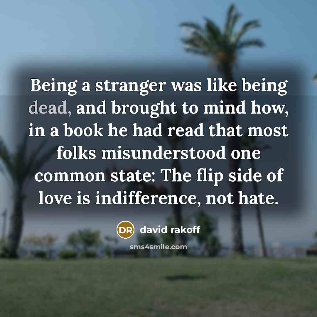 “Being a stranger was like being dead, and brought to…” quote by David Rakoff