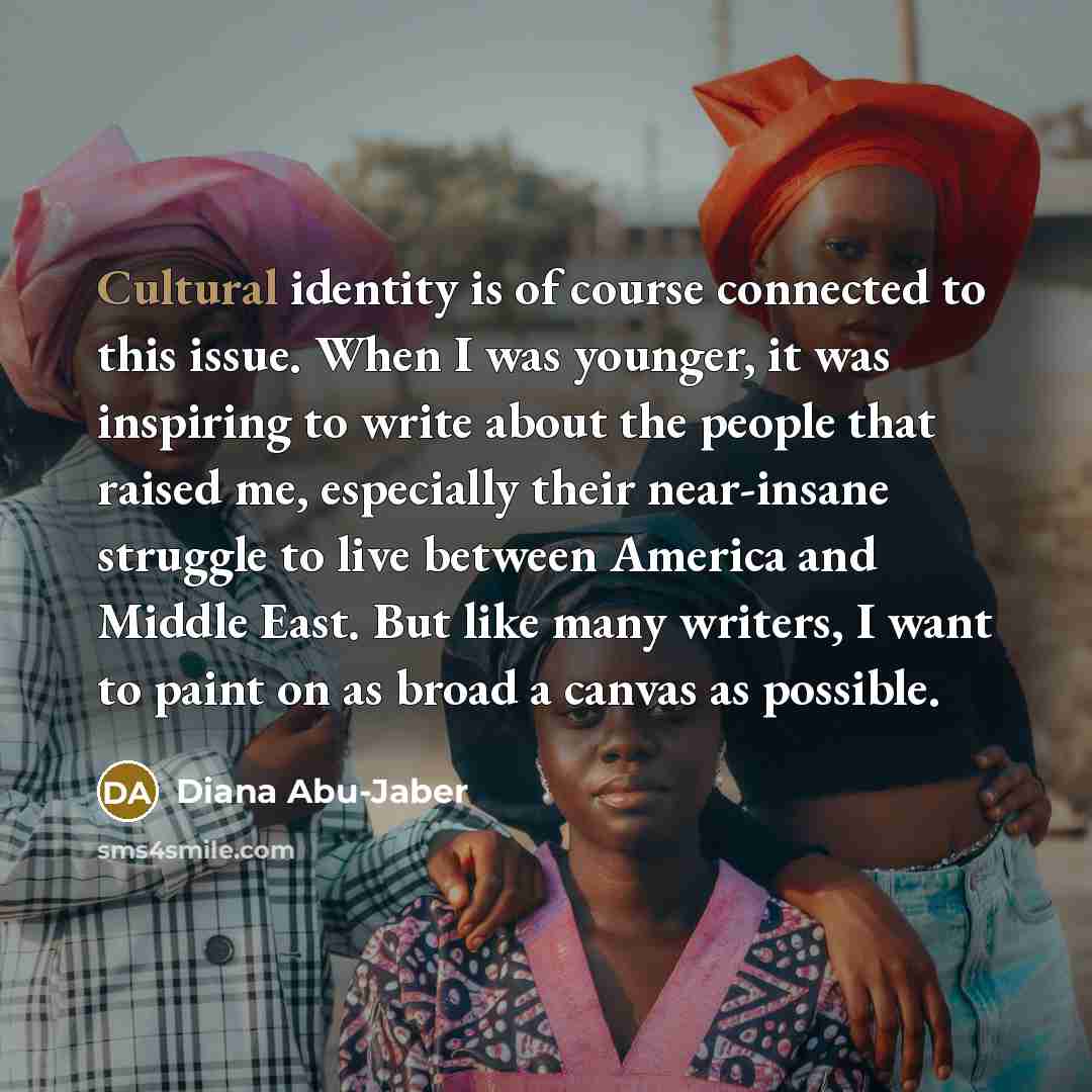 “Cultural identity is of course connected to this issue. When…” quote by Diana Abu-Jaber