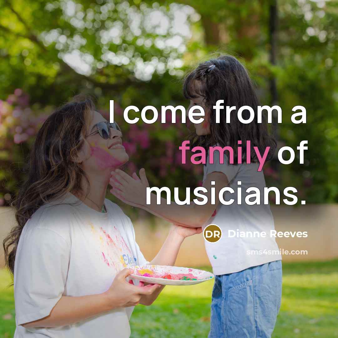 “I come from a family of musicians.…” quote by Dianne Reeves