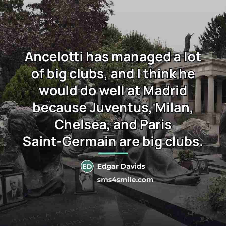 “Ancelotti has managed a lot of big clubs, and I…” quote by Edgar Davids