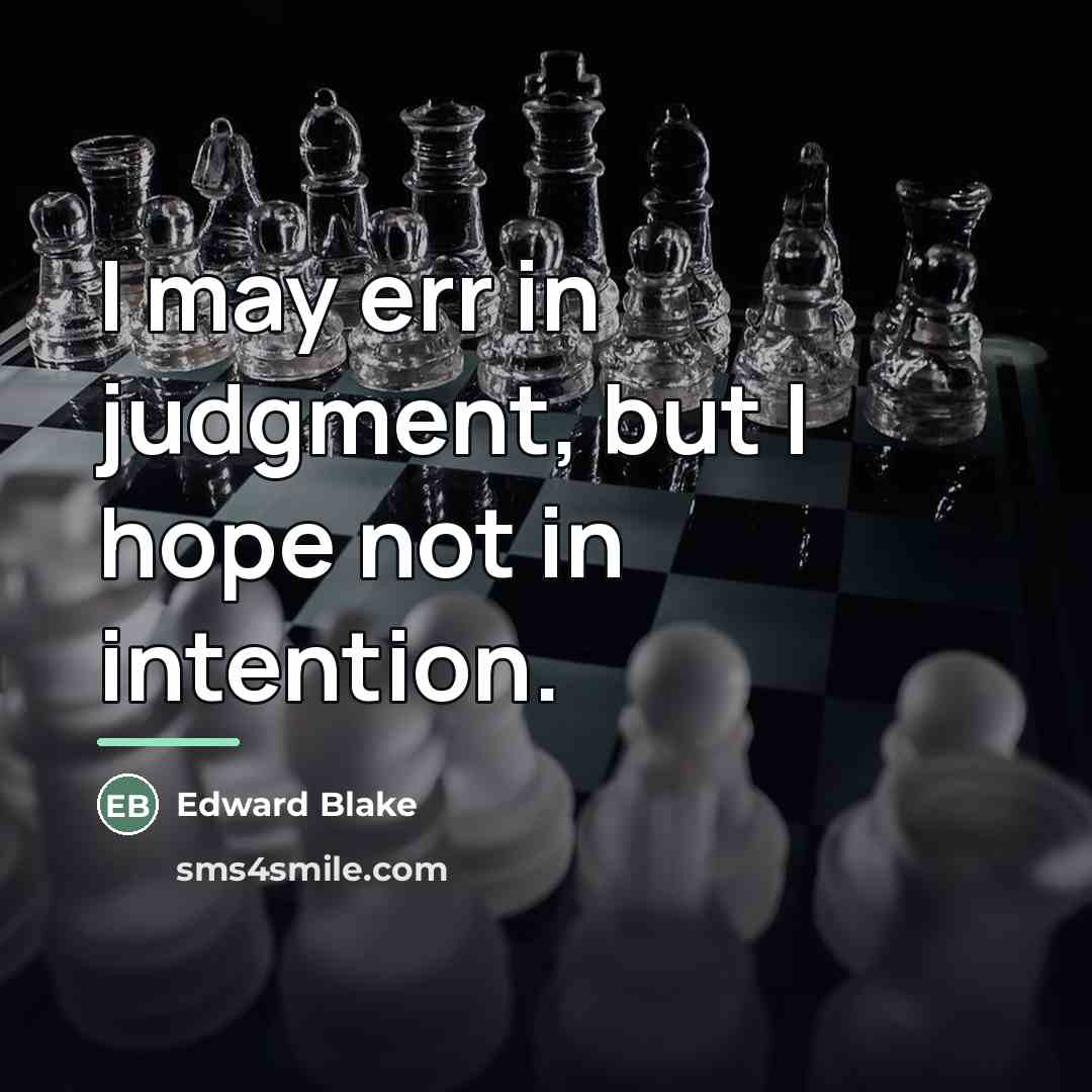 “I may err in judgment, but I hope not in…” quote by Edward Blake