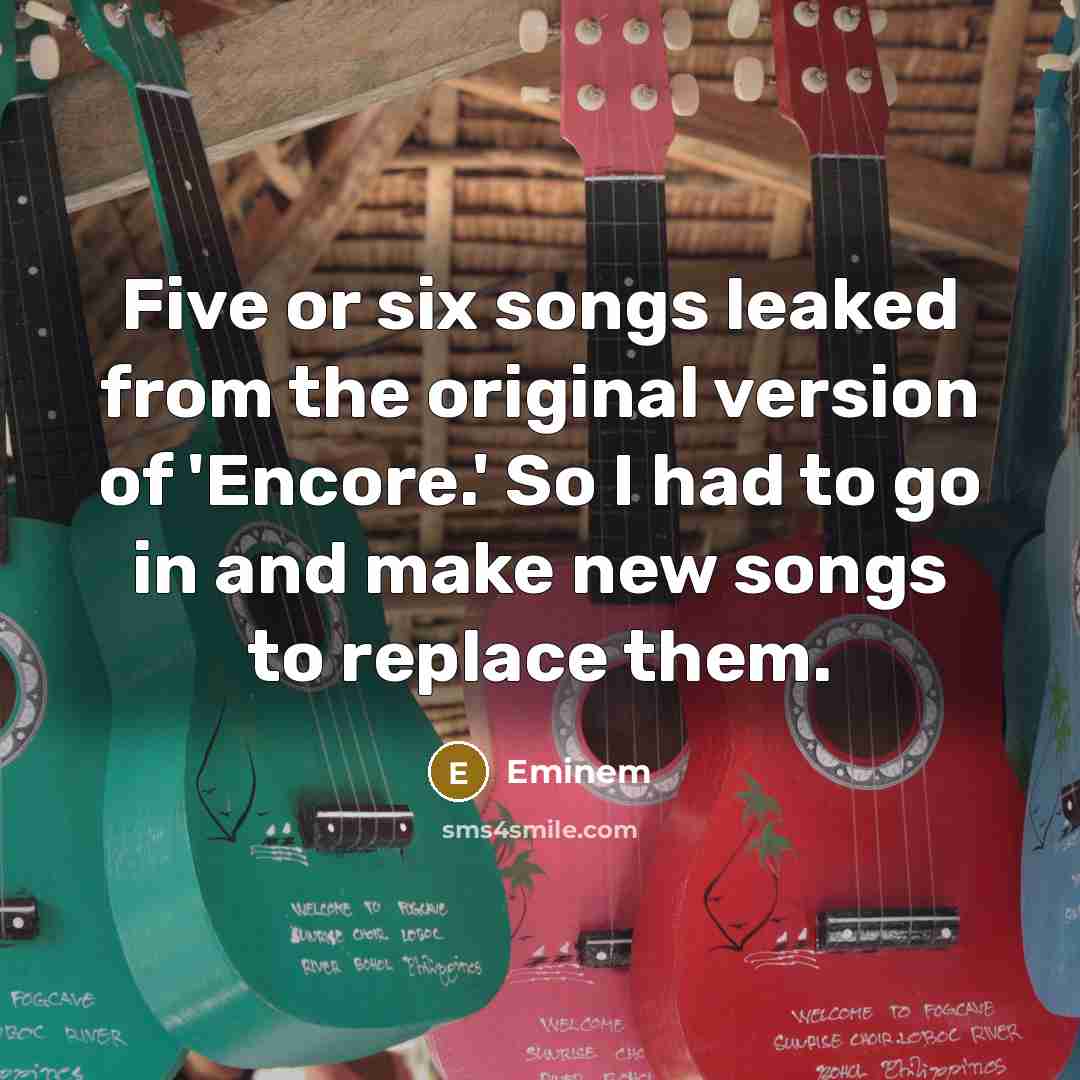 “Five or six songs leaked from the original version of…” quote by Eminem