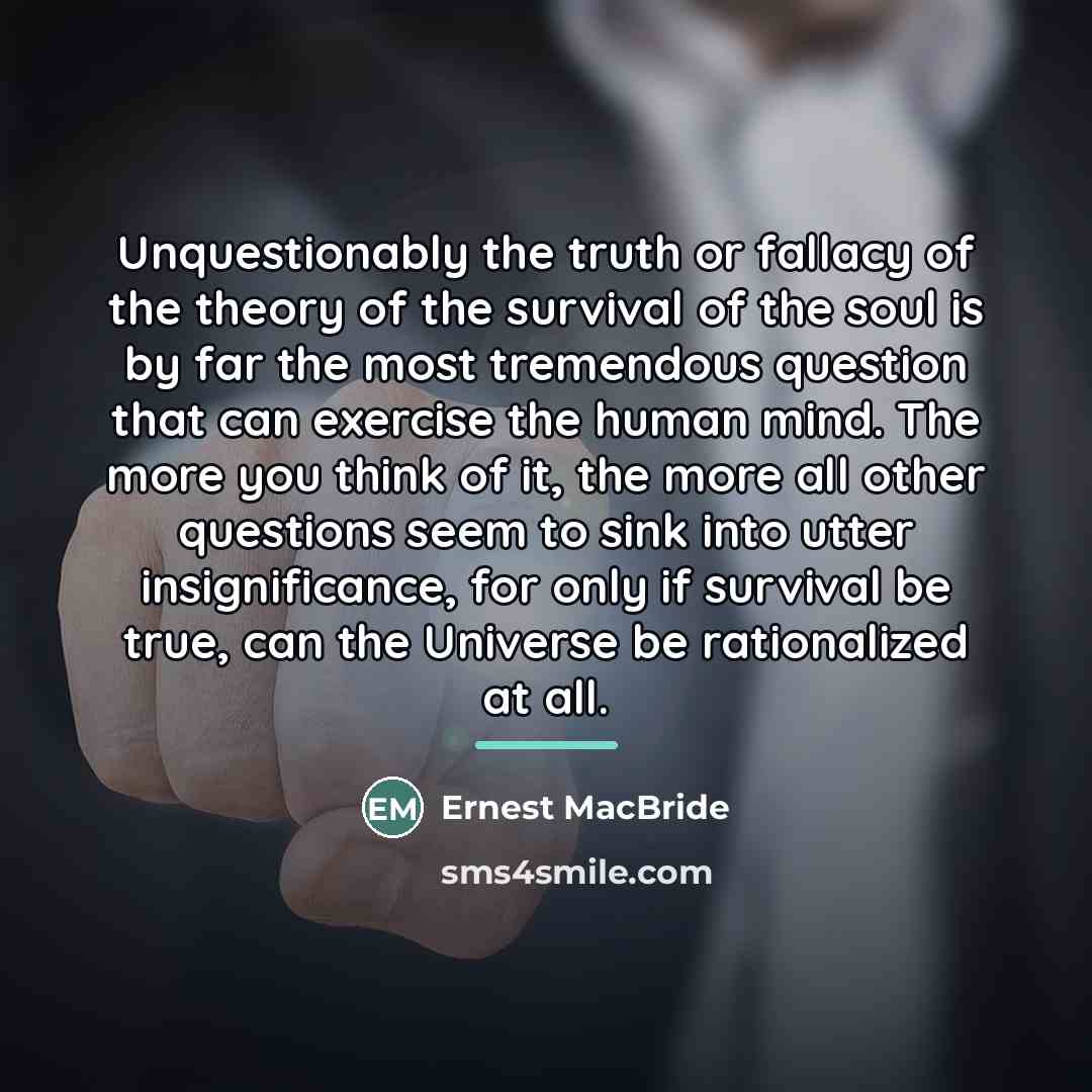 “Unquestionably the truth or fallacy of the theory of the…” quote by Ernest MacBride