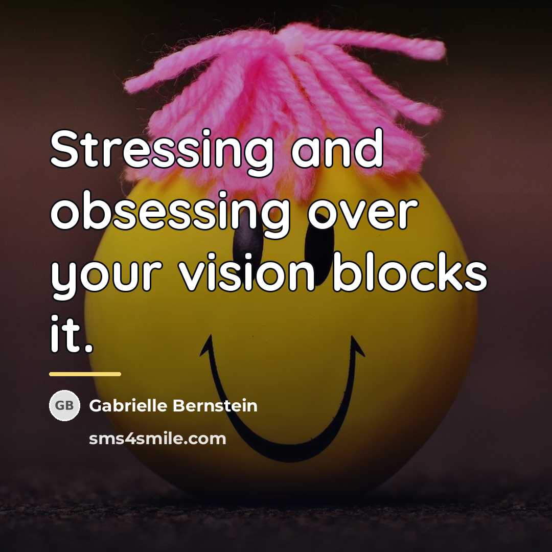 “Stressing and obsessing over your vision blocks it.…” quote by Gabrielle Bernstein