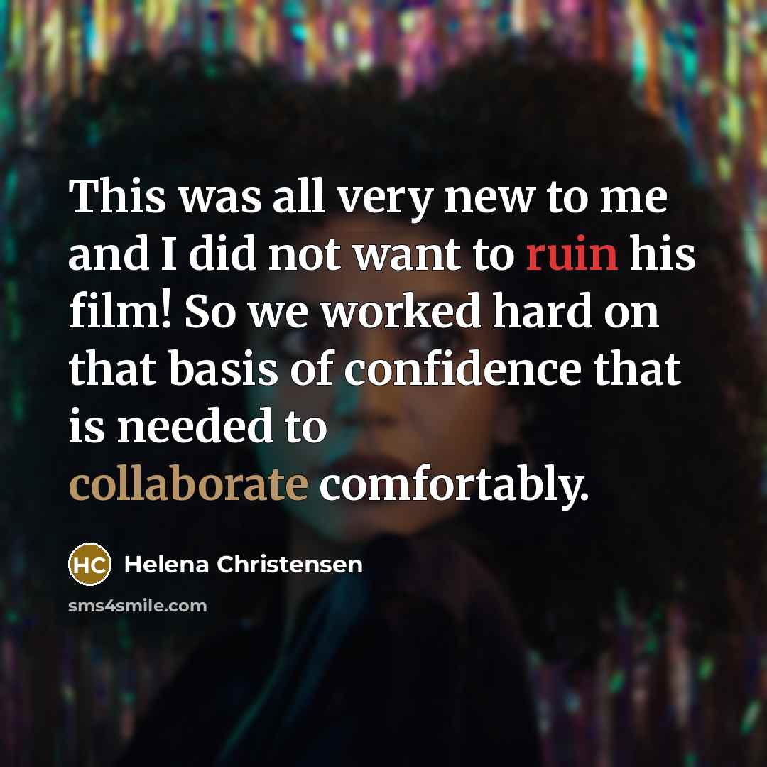 “This was all very new to me and I did…” quote by Helena Christensen