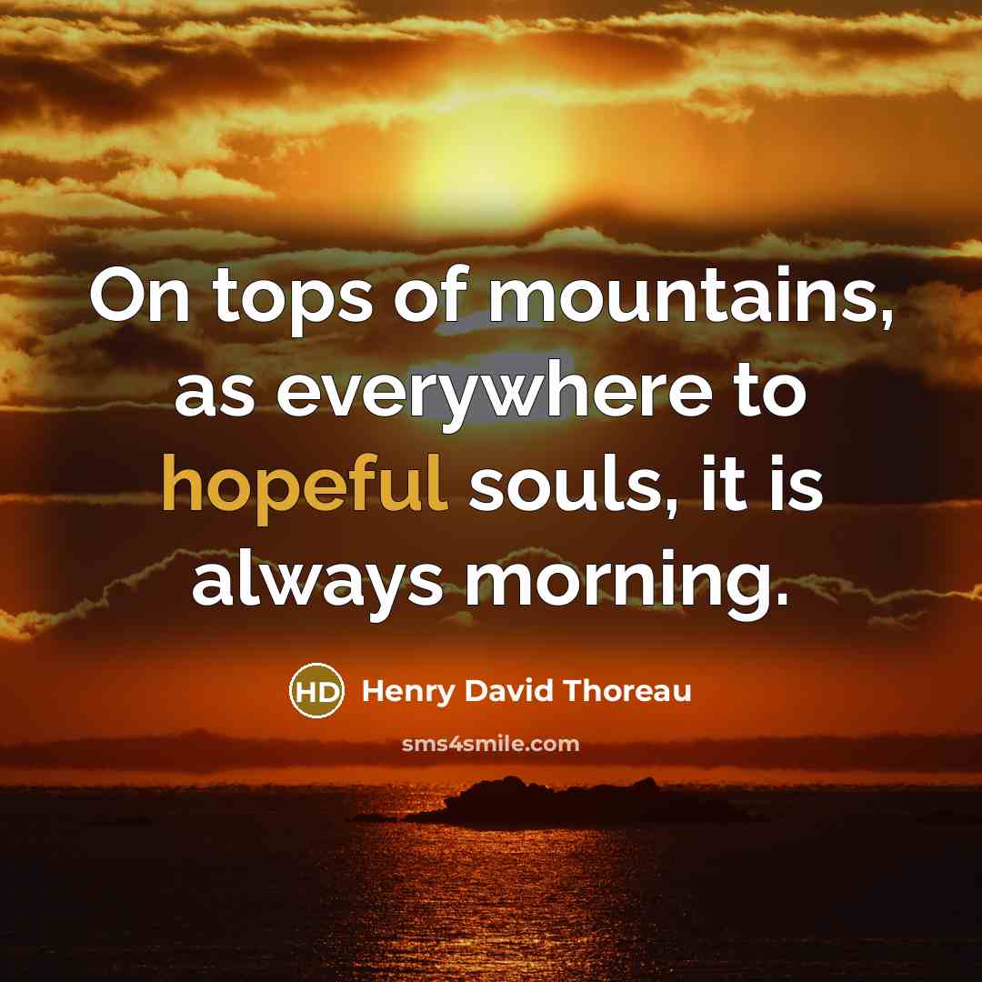 “On tops of mountains, as everywhere to hopeful souls, it…” quote by Henry David Thoreau