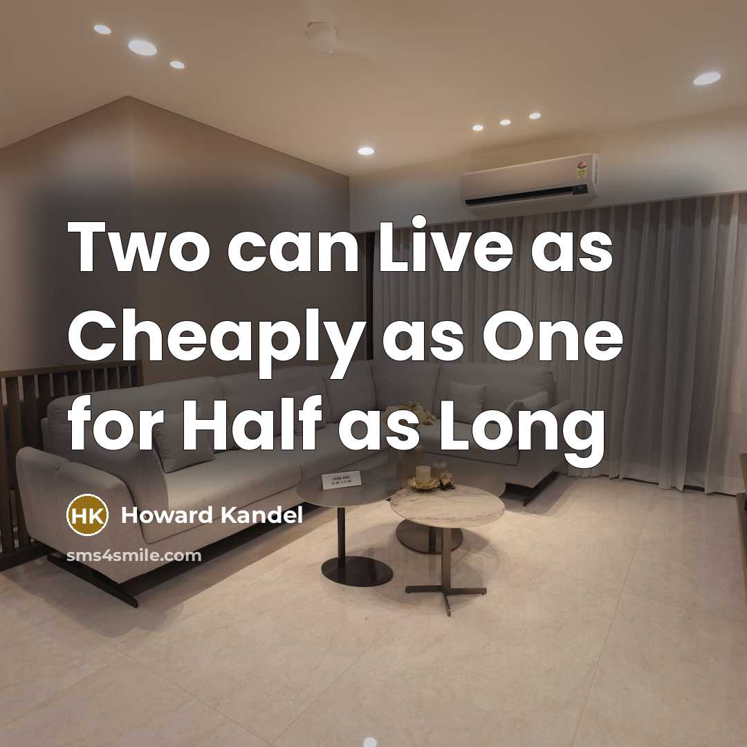 “Two can Live as Cheaply as One for Half as Long” quote by Howard Kandel